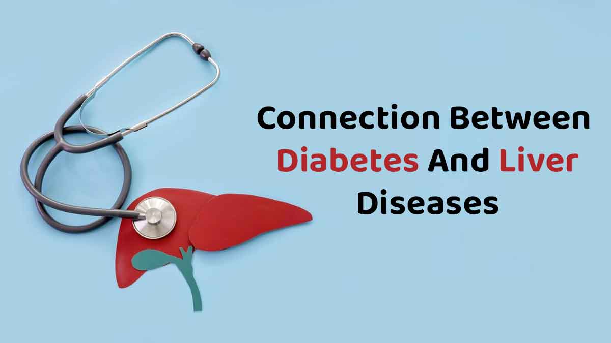 Diabetes and Liver Diseases: Expert Explains The Connection Between The Two